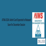 ATMA 2024 Admit Card Expected to Released Soon for December Session